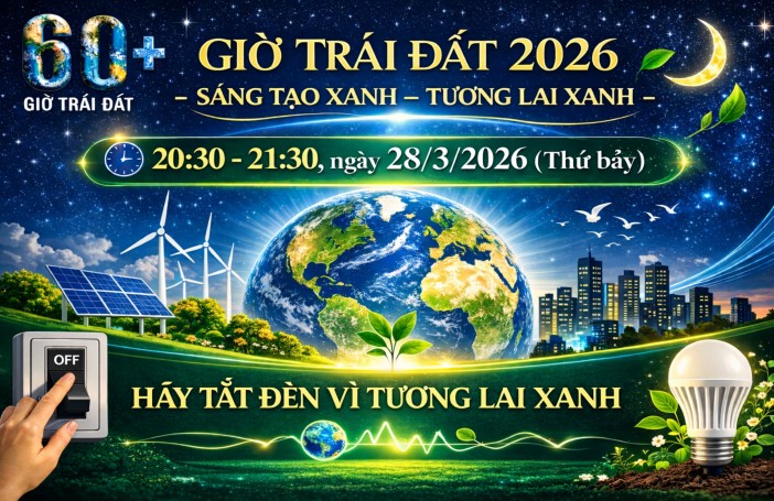 Hưởng ứng Chiến dịch Giờ Trái đất năm 2026, đồng thời phát động đợt cao điểm mùa hè về sử dụng năng lượng tiết kiệm và hiệu quả
